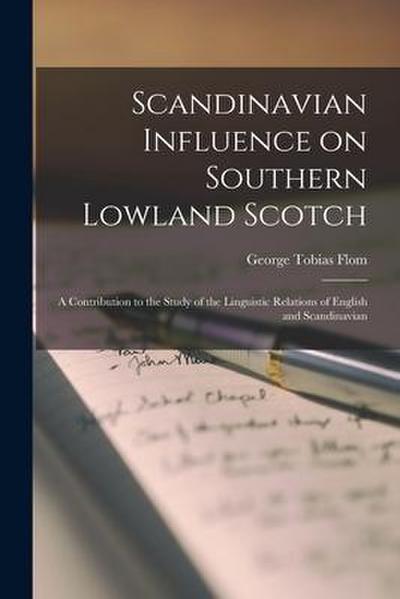 Scandinavian Influence on Southern Lowland Scotch: A contribution to the study of the linguistic relations of English and Scandinavian