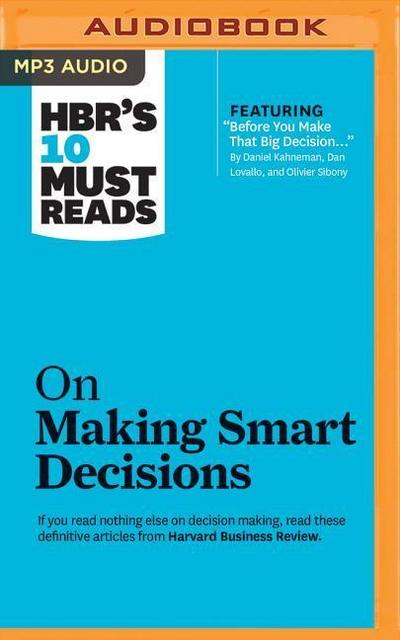 HBR’s 10 Must Reads on Making Smart Decisions