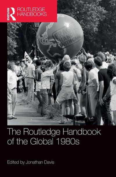 The Routledge Handbook of the Global 1980s