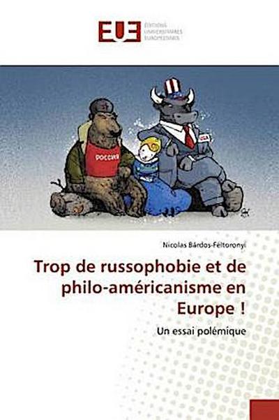 Trop de russophobie et de philo-américanisme en Europe !