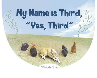 My Name is Third, "Yes, Third"