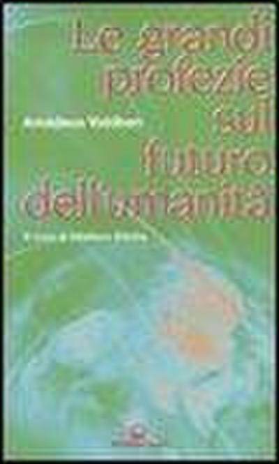 Le grandi profezie sul futuro dell’umanità