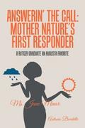 Answerin’ the Call: Mother Nature’s First Responder