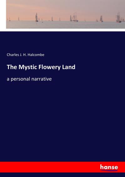 The Mystic Flowery Land