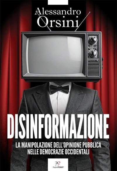 Disinformazione. La manipolazione dell’opinione pubblica nelle democrazie occidentali