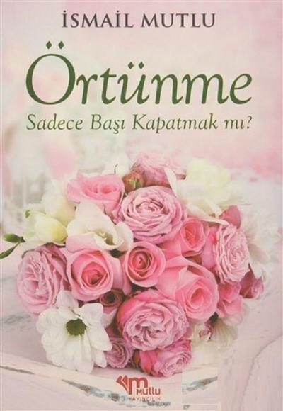 Örtünme Sadece Basi Kapatmak Mi