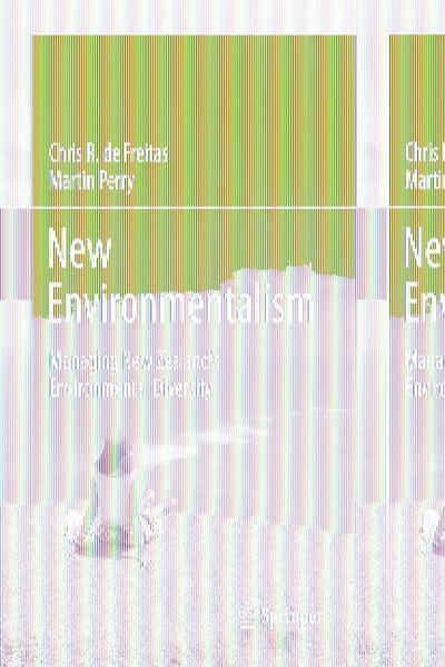 New Environmentalism: Challenges and Responses in Managing New Zealand ’s Environmental Diversity