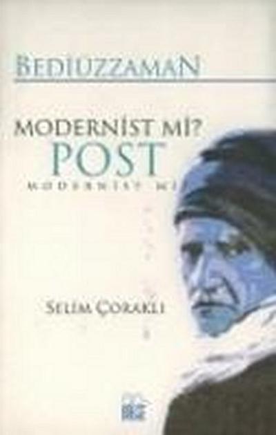 Bediüzzaman Modernist mi Postmodernist mi