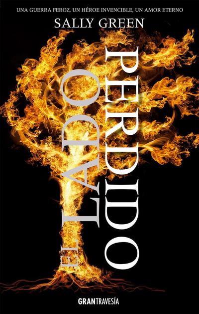 El lado perdido : una gerra feroz, un héroe invencible, un amor eterno