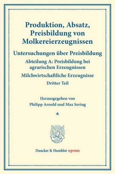 Produktion, Absatz, Preisbildung von Molkereierzeugnissen.
