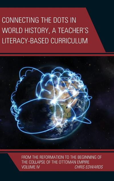 Connecting the Dots in World History, A Teacher’s Literacy Based Curriculum