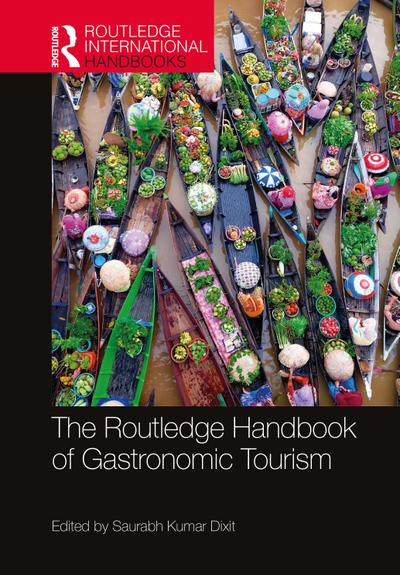 The Routledge Handbook of Gastronomic Tourism