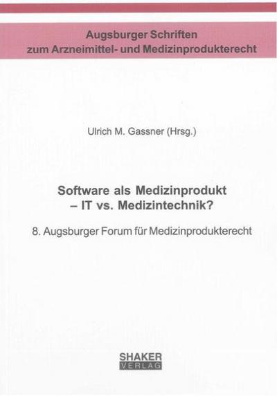 Software als Medizinprodukt - IT vs.Medizintechnik?