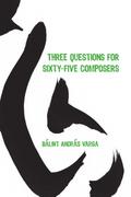 Three Questions for Sixty-Five Composers