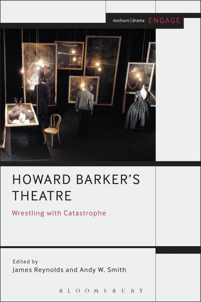 Howard Barker’s Theatre: Wrestling with Catastrophe