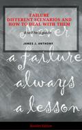 Failure: Different Scenarios and How to Deal with Them