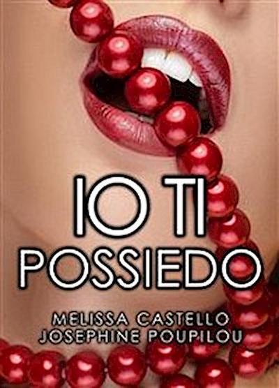 Io ti possiedo