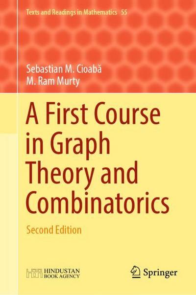 A First Course in Graph Theory and Combinatorics