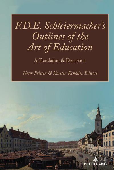 F.D.E. Schleiermacher¿s Outlines of the Art of Education