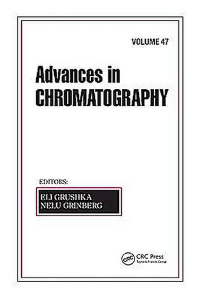 Grushka, E: Advances in Chromatography, Volume 47