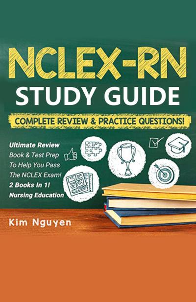 NCLEX-RN Study Guide Practice Questions & Vocabulary Edition 2 Books In 1! Complete Review & Practice Questions