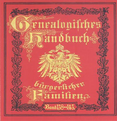 Deutsches Geschlechterbuch - CD-ROM. Genealogisches Handbuch bürgerlicher Familien Deutsches Geschlechterbuch - CD-ROM. Genealogisches Handbuch bürgerlicher Familien / Genealogisches Handbuch bürgerlicher Familien Bände 138-143, DVD-ROM