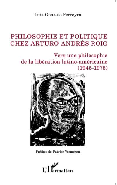 Philosophie et politique chez Arturo Andrés Roig