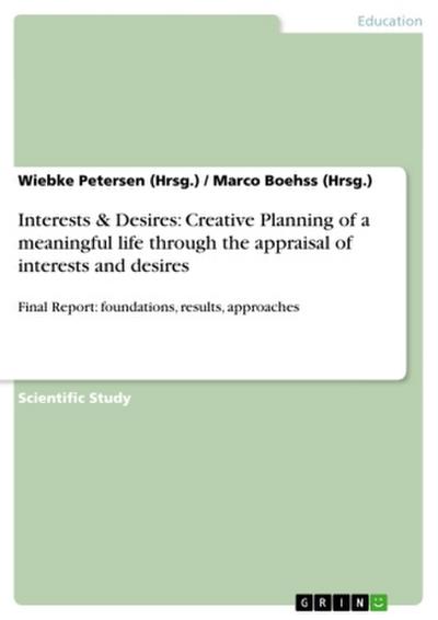 Interests & Desires: Creative Planning of a meaningful life through the appraisal of interests and desires