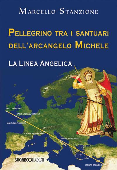 Pellegrino tra i santuari dell’arcangelo Michele. La linea angelica