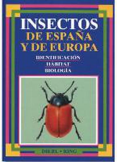 Insectos de España y de Europa : identificación, hábitat, biología