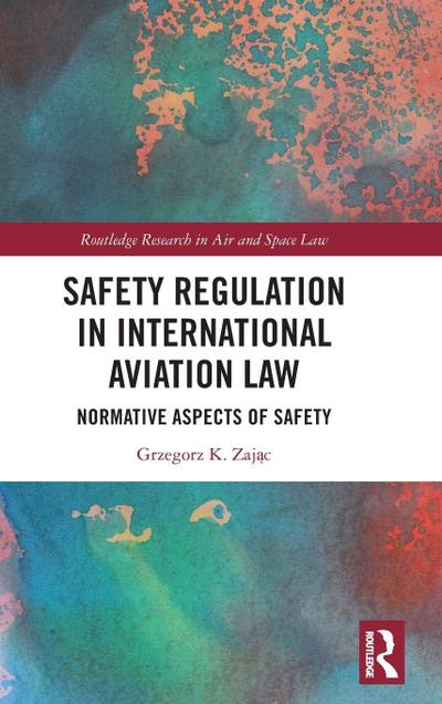 Safety Regulation in International Aviation Law
