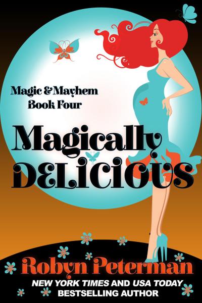 Magically Delicious (Magic and Mayhem, #4)