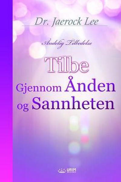 Tilbe gjennom Ånden og Sannheten(Norwegian Edition)