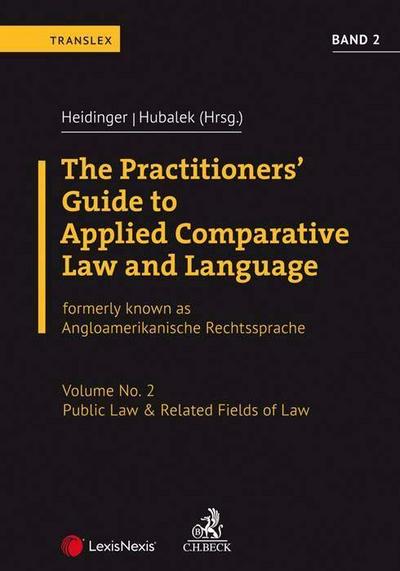 The Practitioners’ Guide to Applied Comparative Law and Language Volume No. 2: Public Law & Related Fields of Law