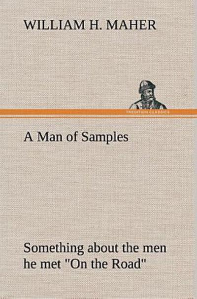 A Man of Samples Something about the men he met "On the Road"