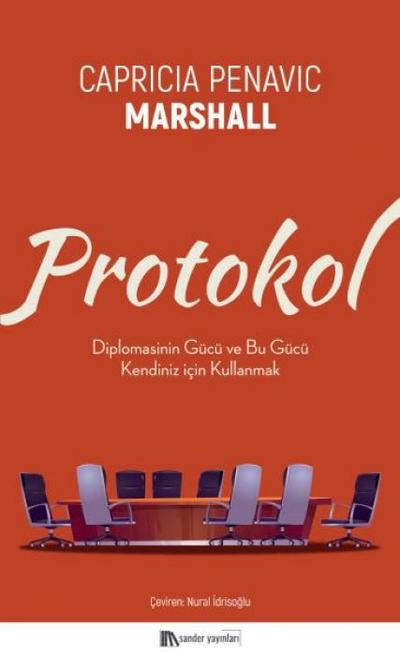 Protokol;Diplomasinin Gücü ve Bu Gücü Kendiniz icin Kullanmak