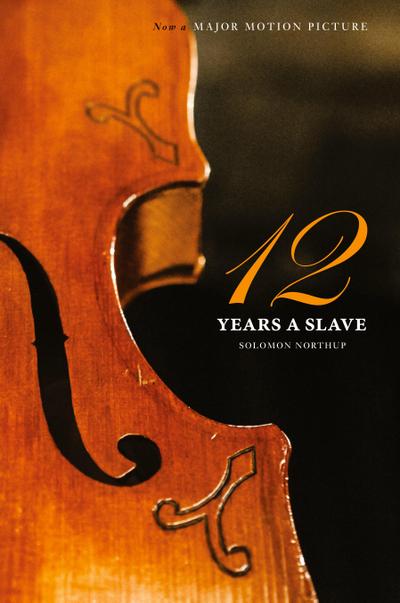 Twelve Years a Slave (the Original Book from Which the 2013 Movie ’12 Years a Slave’ Is Based) (Illustrated)