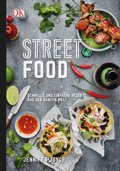 Streetfood: Schnelle und einfache Rezepte aus der ganzen Welt