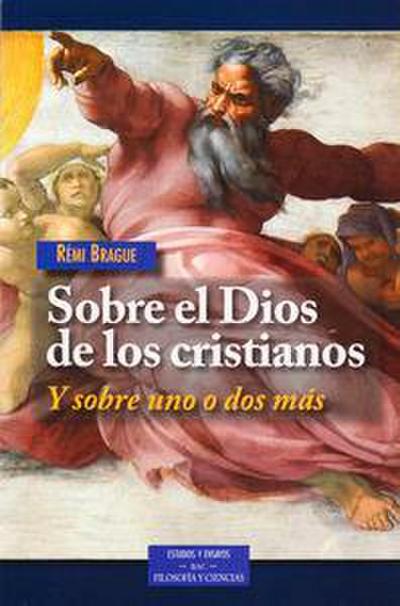 Sobre el Dios de los cristianos: Y sobre uno o dos más