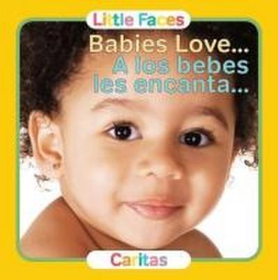 Babies Love.../A Los Bebes Les Encanta