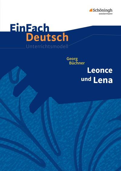 Leonce und Lena. EinFach Deutsch Unterrichtsmodelle