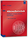 Mikrowellentechnik - Grundlagen, Leitungen, Antennen, Anwendungen