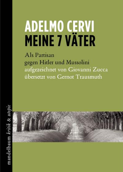 Meine 7 Väter: Als Partisan gegen Hitler und Mussolini