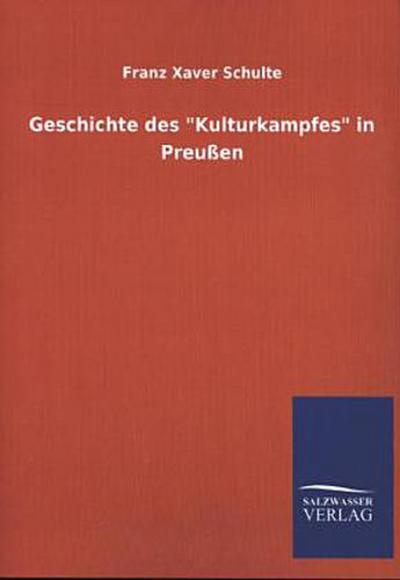 Geschichte des "Kulturkampfes" in Preußen