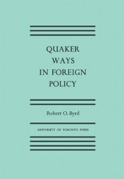 Quaker Ways in Foreign Policy