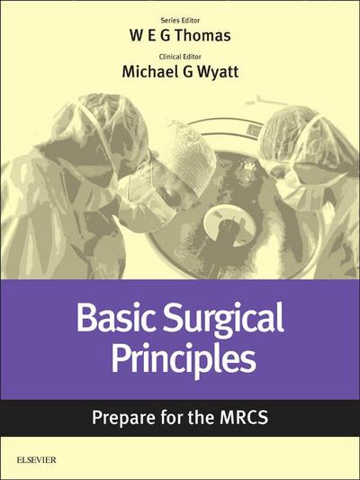 Basic Surgical Principles: Prepare for the MRCS