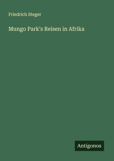 Mungo Park’s Reisen in Afrika