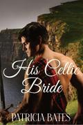 His Celtic Bride (Claiming the Heart of Ireland, #1)