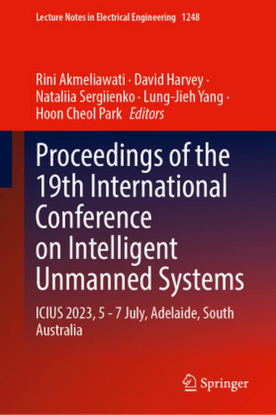Proceedings of the 19th International Conference on Intelligent Unmanned Systems