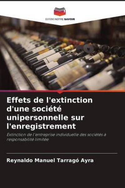 Effets de l’extinction d’une société unipersonnelle sur l’enregistrement